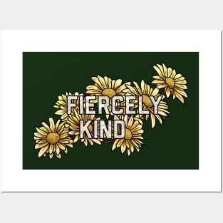 Fiercely Kind Yellow Daisies Posters and Art